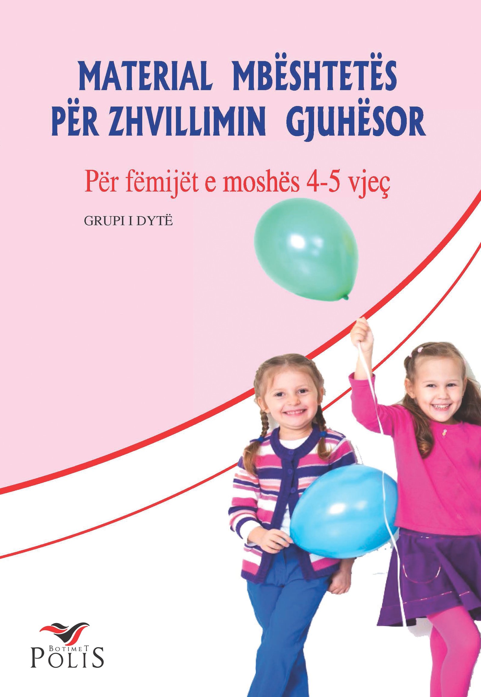 “Materiale mbështetëse për zhvillimin gjuhësor” – Për fëmijët e moshës 4-5 vjeç/grupi i dytë