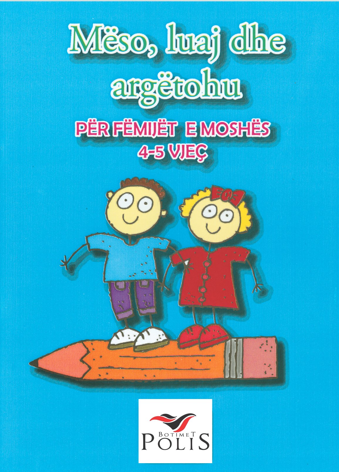 Mëso, luaj, argëtohu për fëmijët 4-5 vjeç